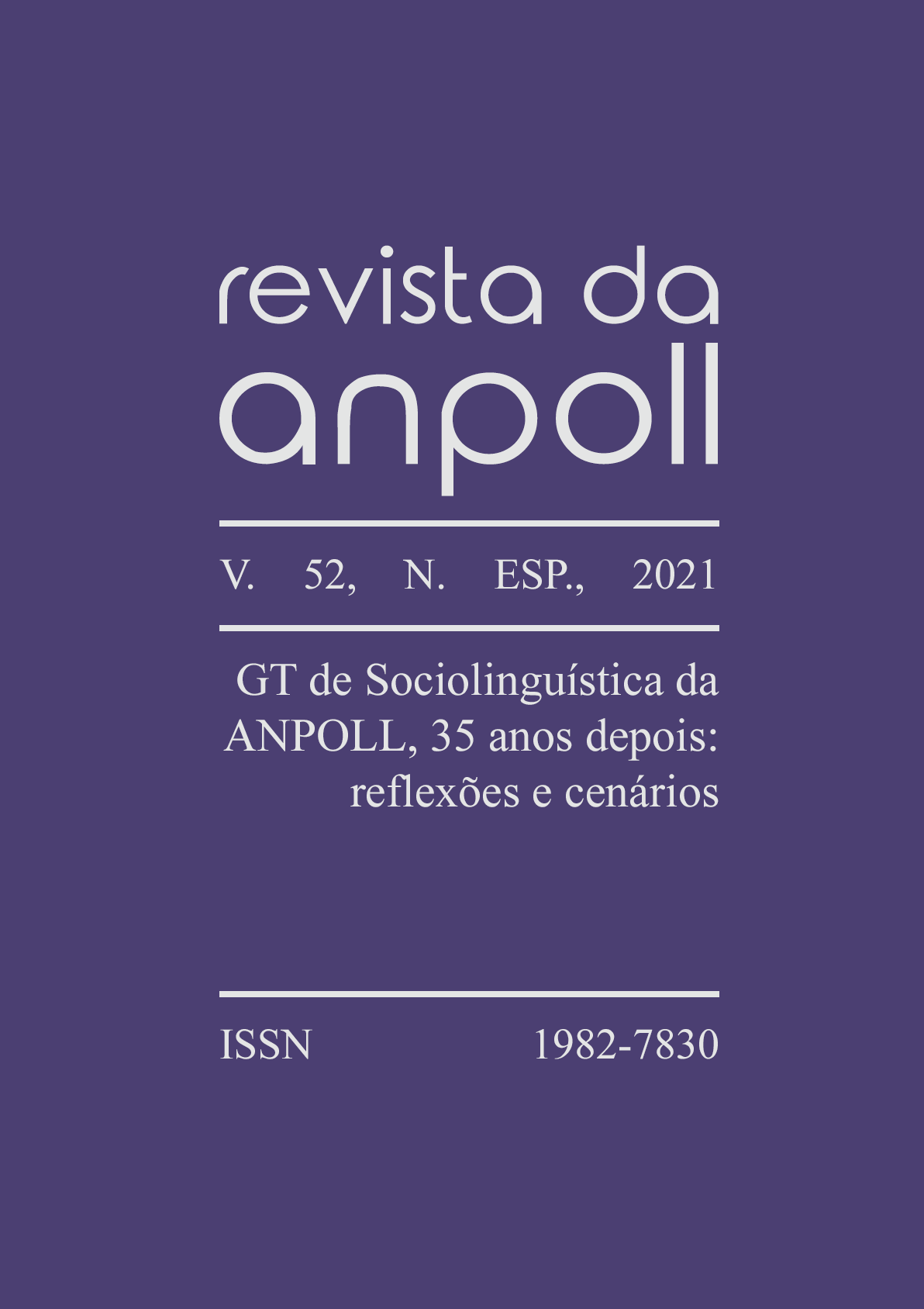 					Visualizar v. 52 n. esp (2021): GT de Sociolinguística da ANPOLL, 35 anos depois: reflexões e cenários
				